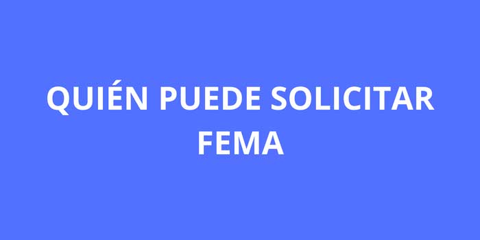 Quien puede solicitar FEMA